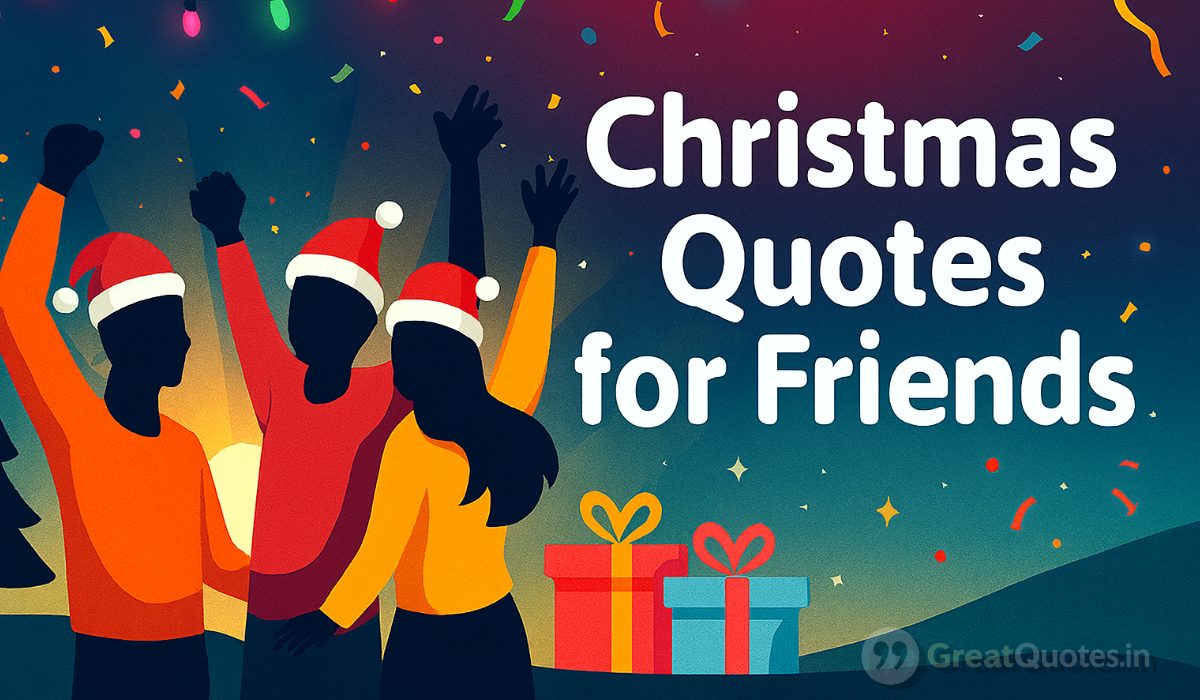 Christmas quotes for friends 2025 with friends celebrating holiday