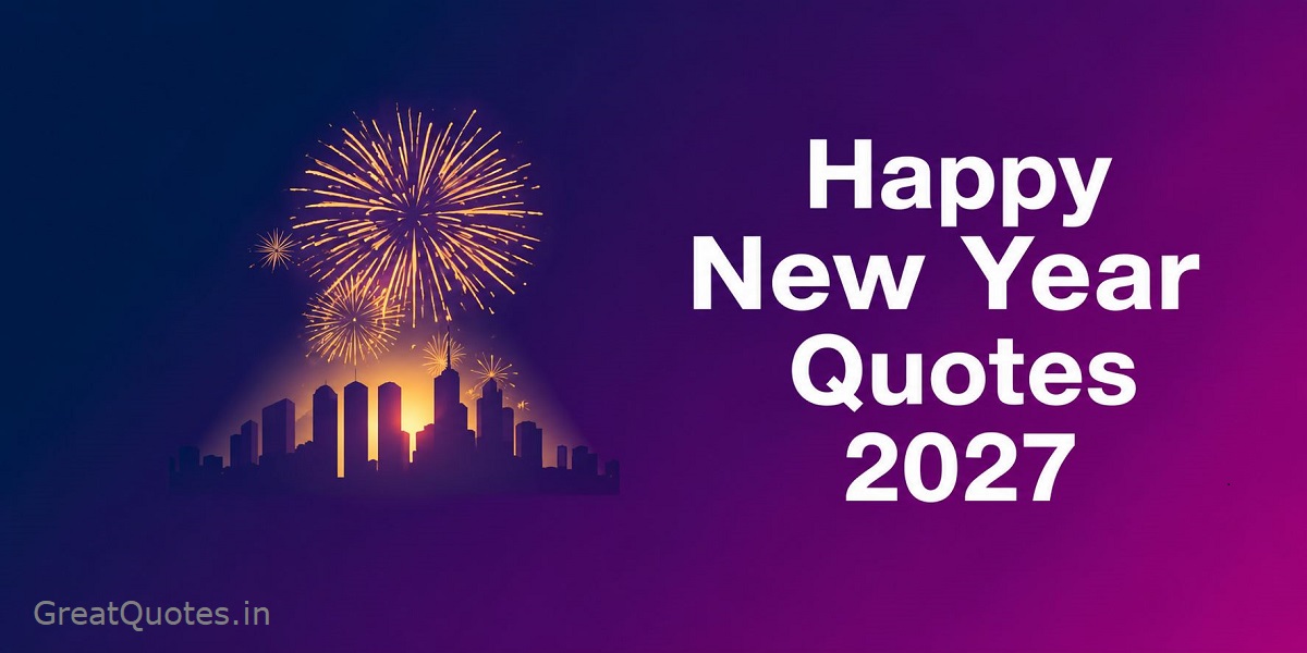 Happy New Year Quotes 2027 – 150+ Short, Powerful & Motivational Lines