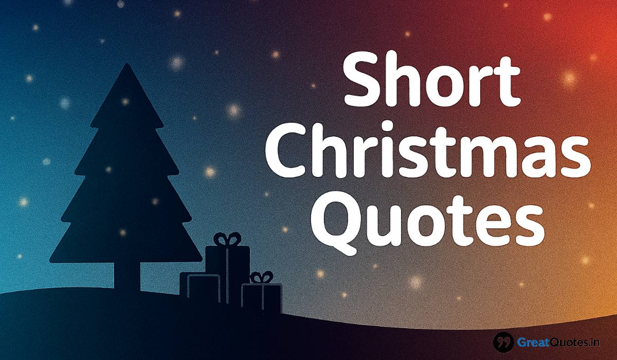 Short Christmas Quotes 2025 - Brief Holiday Messages
